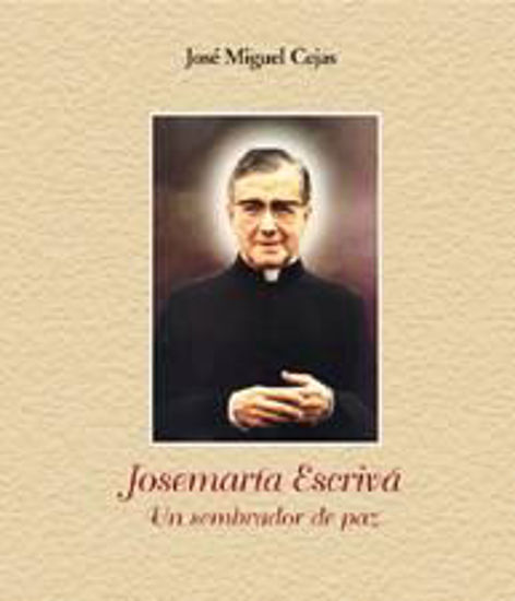 Foto de SAN JOSEMARIA ESCRIVA UN SEMBRADOR DE PAZ