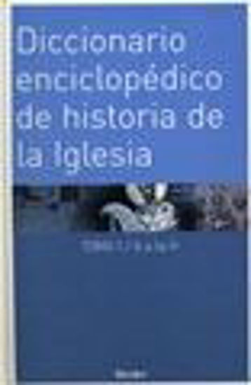 Foto de DICCIONARIO ENCICLOPEDICO DE HISTORIA DE LA IGLESIA (2 TOMOS)