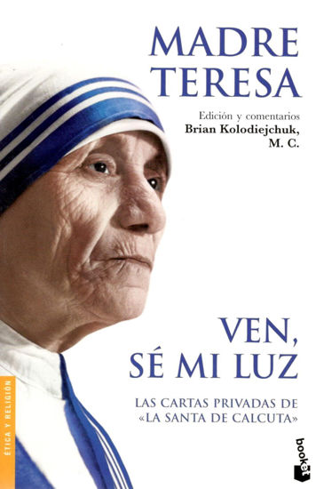 VEN, SE MI LUZ: LAS CARTAS PRIVADAS DE LA SANTA DE CALCUTA