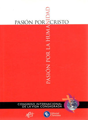 PASION POR CRISTO PASION POR LA HUMANIDAD