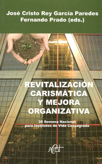 REVITALIZACION CARISMATICA Y MEJORA ORGANIZATIVA