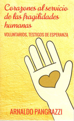 CORAZONES AL SERVICIO DE LAS FRAGILIDADES HUMANAS (ST)