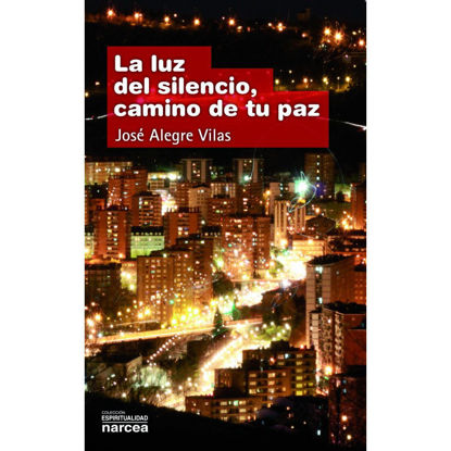 LUZ DEL SILENCIO CAMINO DE TU PAZ