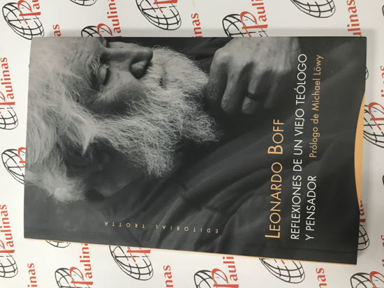 Foto de REFLEXIONES DE UN VIEGO TEOLOGOLO Y PENSADOR (TROTTA) Leonardo Boff