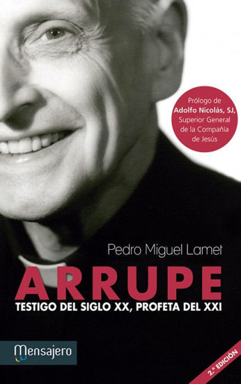 Foto de ARRUPE TESTIGO DEL SIGLO XX PROFETA DEL XXI